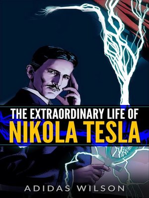 cover image of The Extraordinary Life of Nikola Tesla